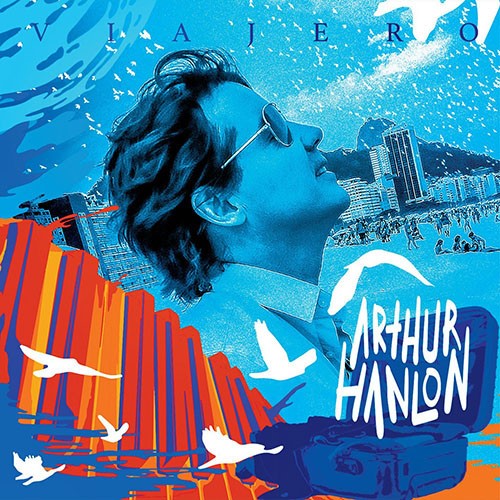 Arthur Hanlon: ‘La mejores criticas de su disco’