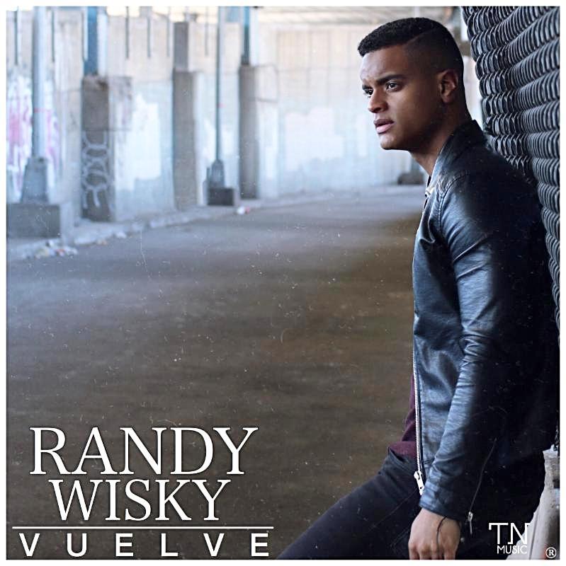 Randy Wisky con sencillo “Vuelve”