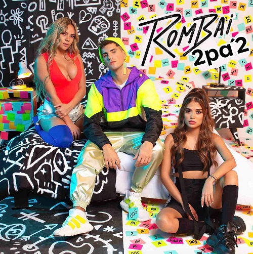 ROMBAI lanza nuevo hit musical ‘2 Pa’ 2’