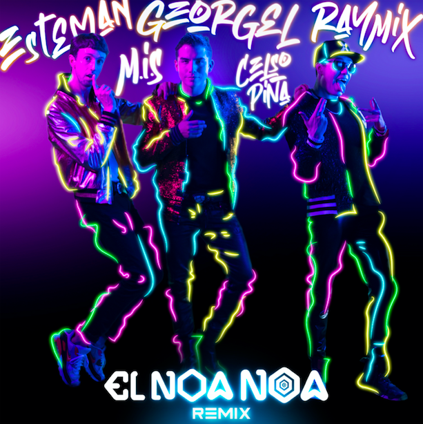 GEORGEL, ESTEMAN y RAYMIX juntos en ‘El Noa Noa Remix’
