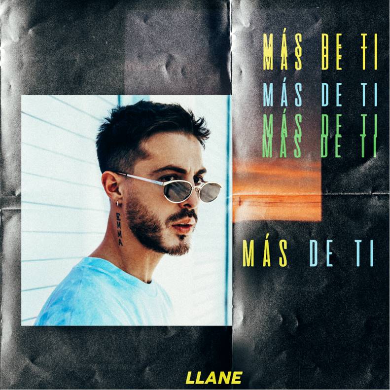LLANE debuta con su sencillo ‘Más de ti’