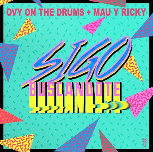 OVY ON THE DRUMS + MAU Y RICKY nuevo sencillo ‘Sigo Buscándote’