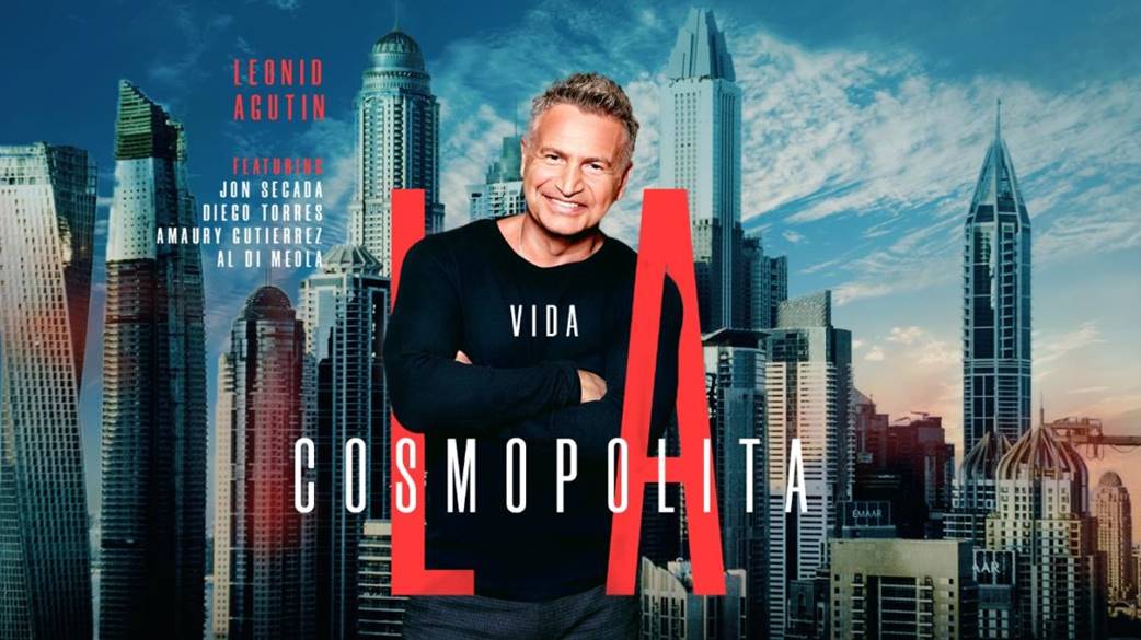 LEONID AGUTIN lanza primer álbum ‘La Vida Cosmopolita’