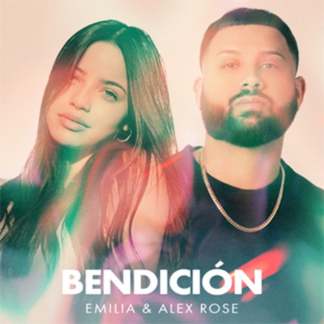 EMILIA junto a Alex Rose lanzan nuevo sencillo “Bendición”