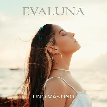 EVALUNA lanza nuevo sencillo “Uno Más Uno”