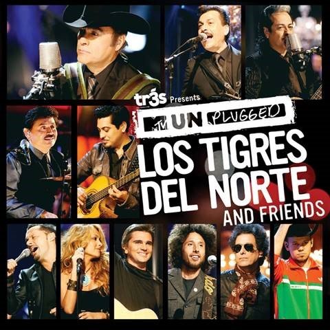LOS TIGRES DEL NORTE celebran 10 años de grabación  ‘TR3S PRESENTS MTV UNPLUGGED LOS TIGRES DEL NORTE AND FRIENDS”