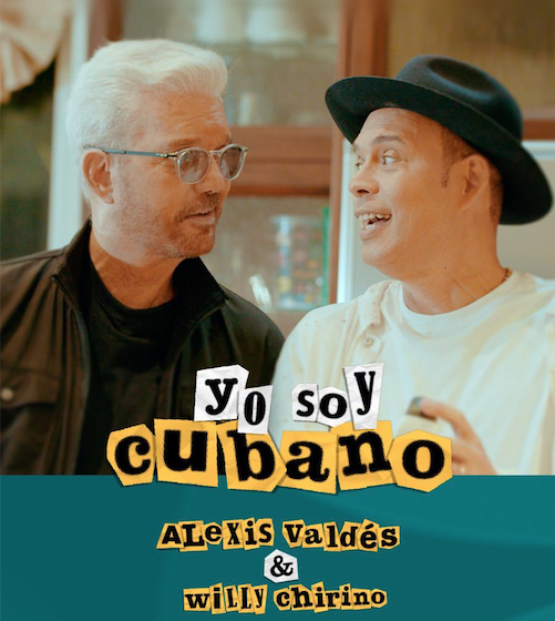 ALEXIS VALDÉS junto a WILLY CHIRINO lanzan “Yo Soy Cubano”