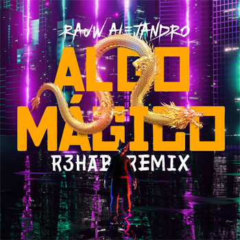 RAUW ALEJANDRO lanza su sencillo “Algo Mágico (R3HAB Remix)” - Wow La  Revista
