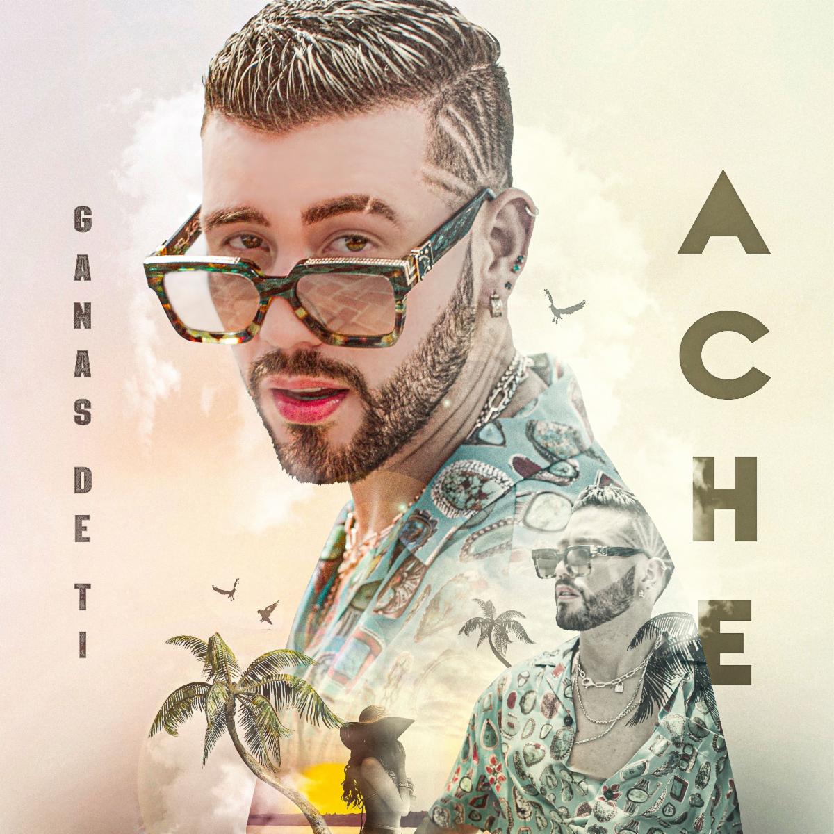 ACHE presenta su nuevo sencillo “Ganas de ti”