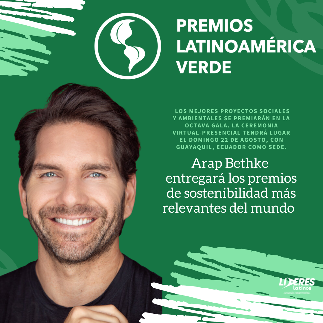 ARAP BETHKE  listo para los Premios Latinoamérica Verde (PLV)