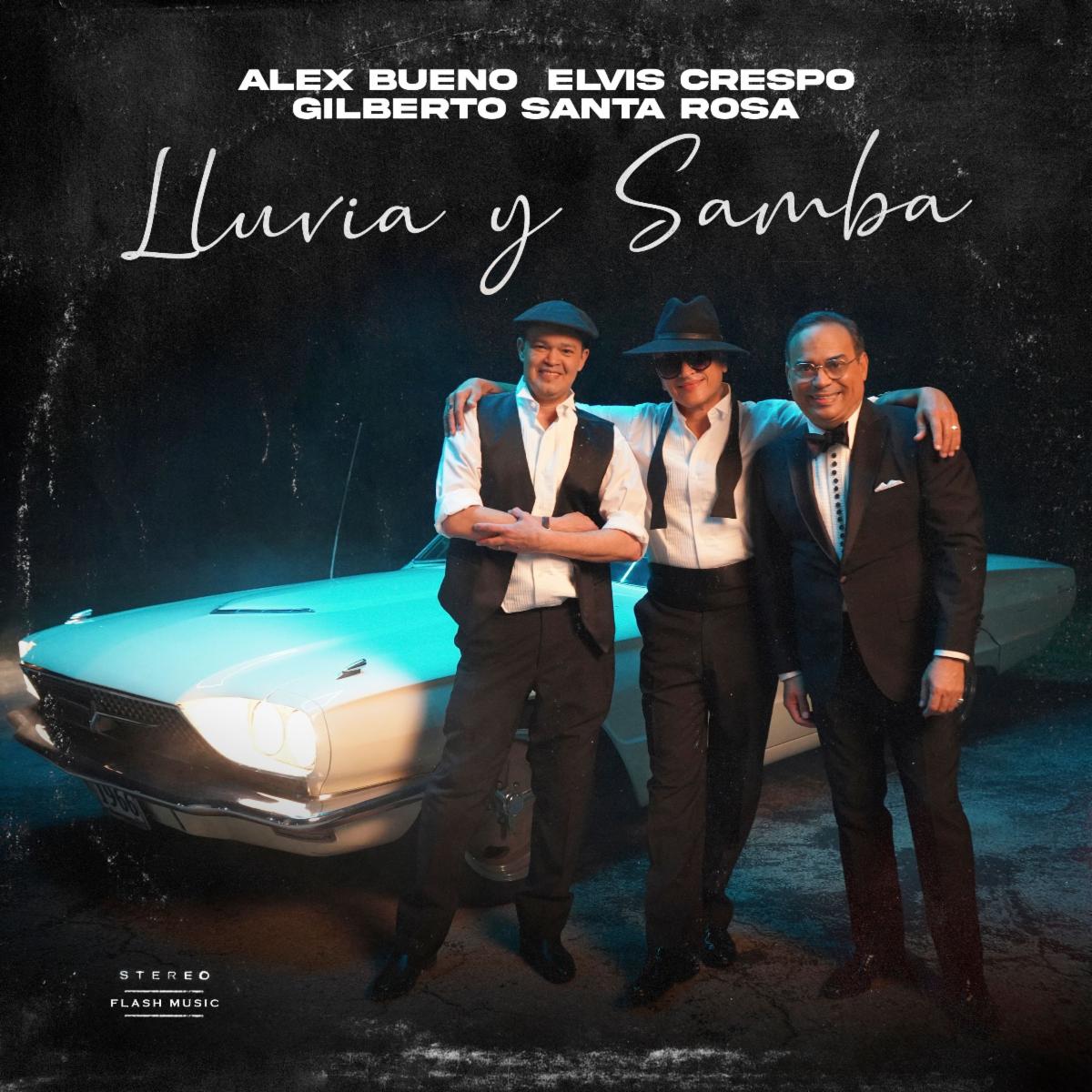 ELVIS CRESPO se une a Alex Bueno y Gilberto Santa Rosa en “Lluvia y Samba”