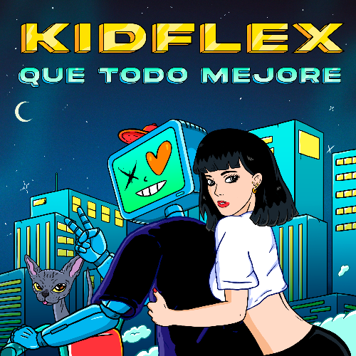KID FLEX lanza nuevo sencillo “Que Todo Mejore”