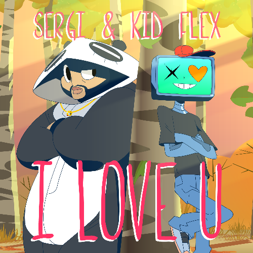 SERGI y KID FLEX lanzan tema “I Love U”