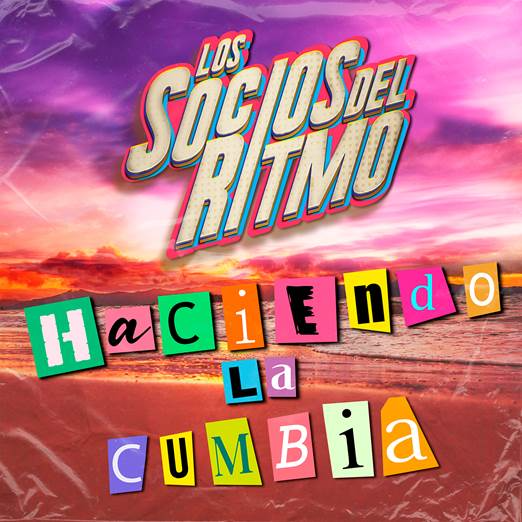 LOS SOCIOS DEL RITMO lanzan nuevo álbum “Haciendo La Cumbia”