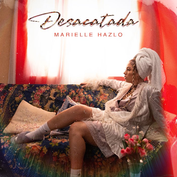 MARIELLE HAZLO lanza nuevo sencillo “Desacatada”