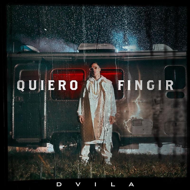 DVILA lanza nuevo sencillo “Quiero Fingir”