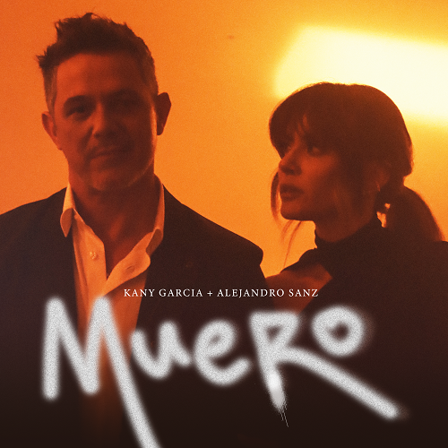 KANY GARCÍA junto a Alejandro Sanz lanzan “Muero”