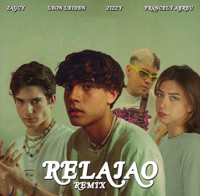 ZAUCY junto a LEON LEIDEN, FRANCELY ABREU y ZIZZY lanzan “Relajao Remix”