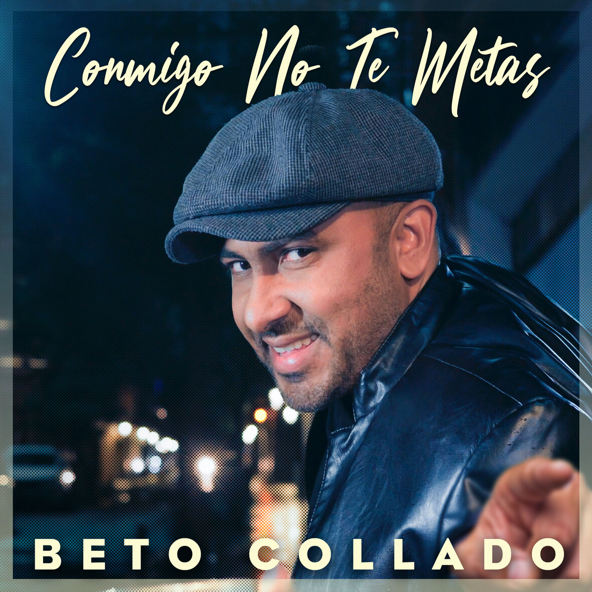 BETO COLLADO presenta nuevo sencillo “Conmigo No Te Metas”