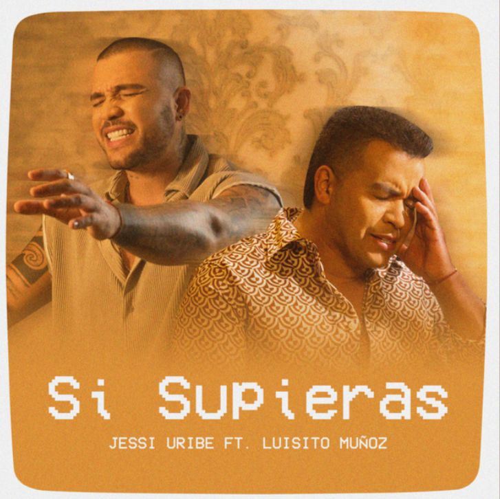 JESSI URIBE se une a Luisito Muñoz en nueva versión de “Si Supieras”