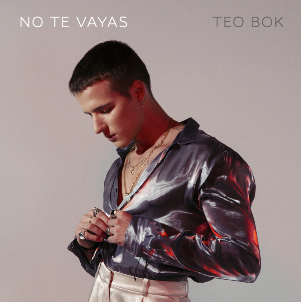 TEO BOK lanza nuevo sencillo “No Te Vayas”