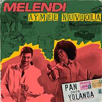 MELENDI y AYMÉE NUVIOLA lanzan tema juntos “Pan para Yolanda”