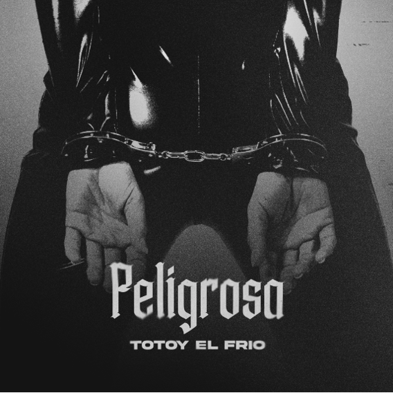 TOTOY EL FRÍO lanza su nuevo tema “Peligrosa”