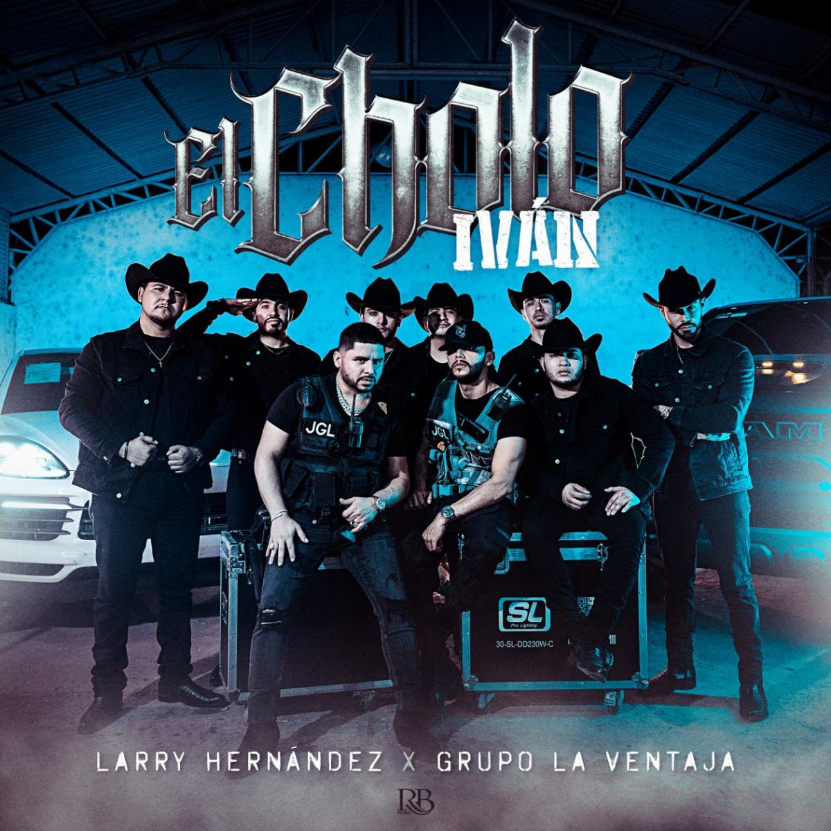 LARRY HERNANDEZ y GRUPO LA VENTAJA lanzan tema juntos “El Cholo Iván”