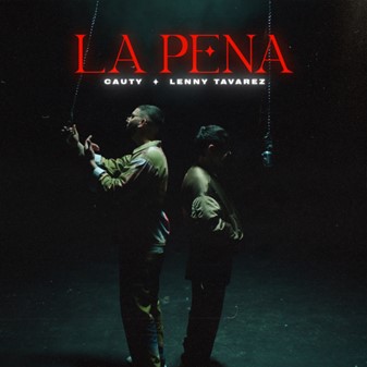 CAUTY junto a Lenny Tavarez lanzan “La Pena”