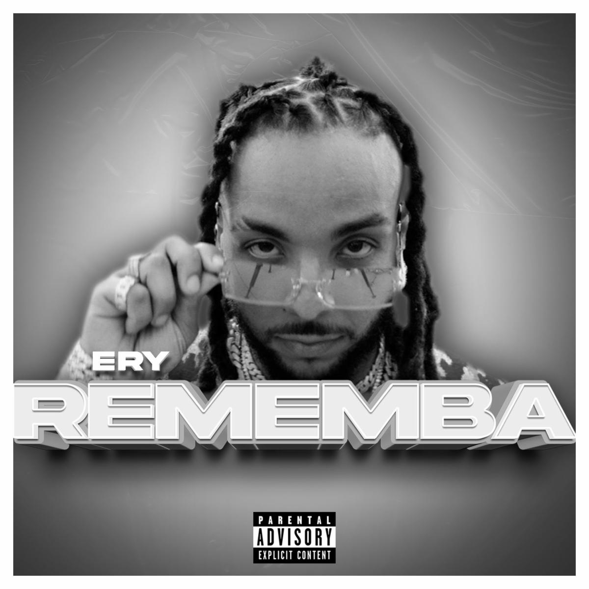ERY lanza nuevo sencillo “Rememba”