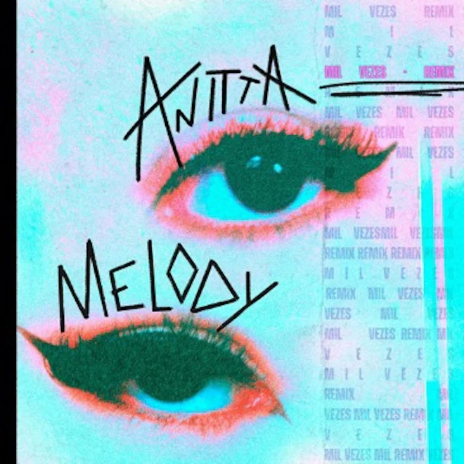 ANITTA se une a MELODY en tema musical “Mil Vezes Remix”