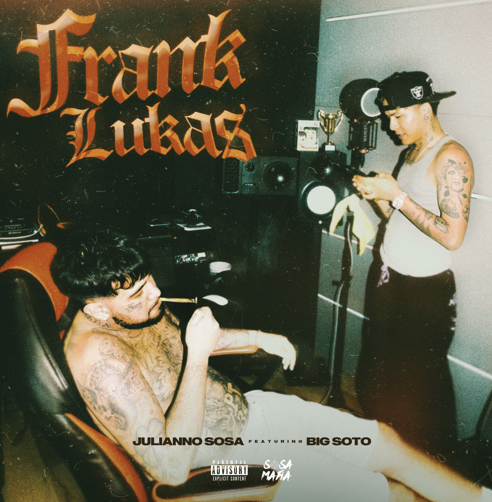 JULIANNO SOSA estrena tema junto s Big Soto “Frank Lucas”