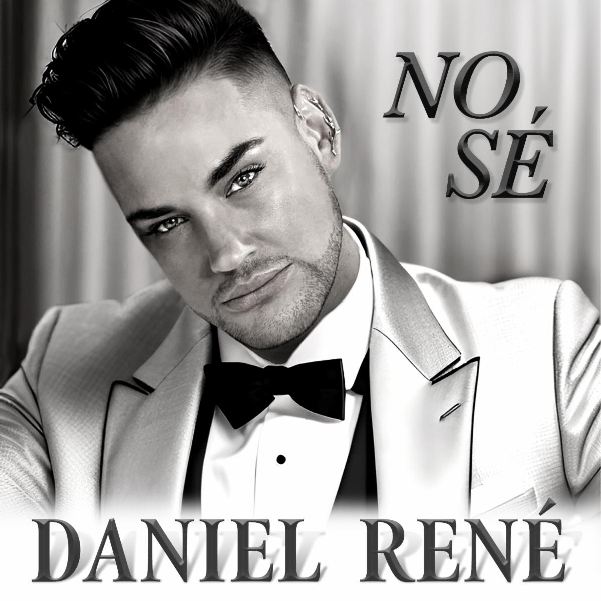 DANIEL RENÉ lanza nuevo sencillo “No Sé”