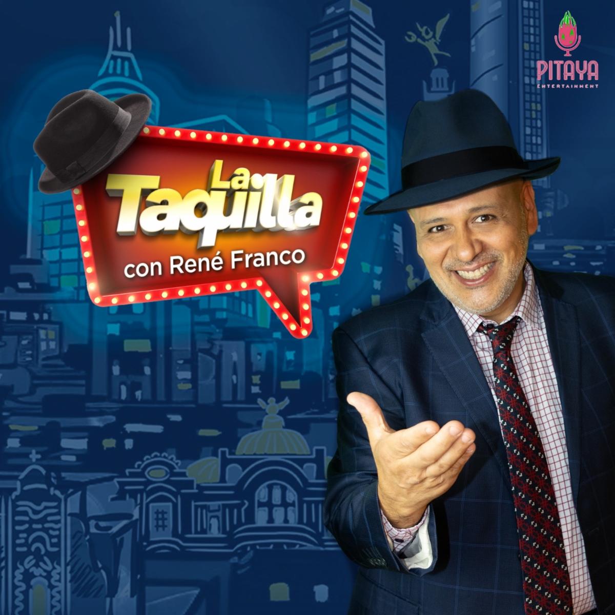 La Taquilla con René Franco, el emblemático programa de noticias de entretenimiento, regresa en versión podcast a través de Pitaya Entertainment
