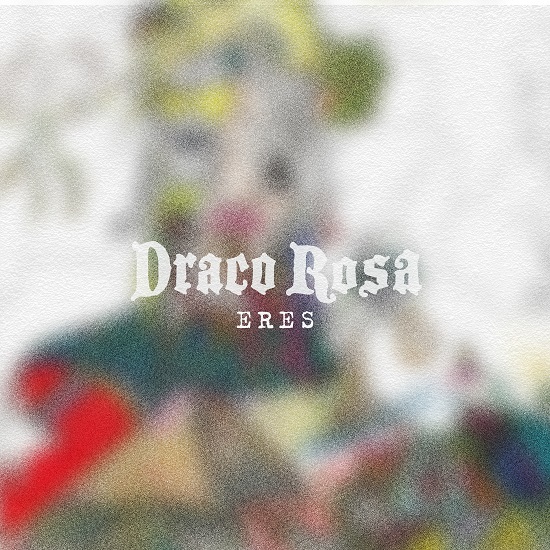 DRACO ROSA presenta nuevo sencillo “Eres”